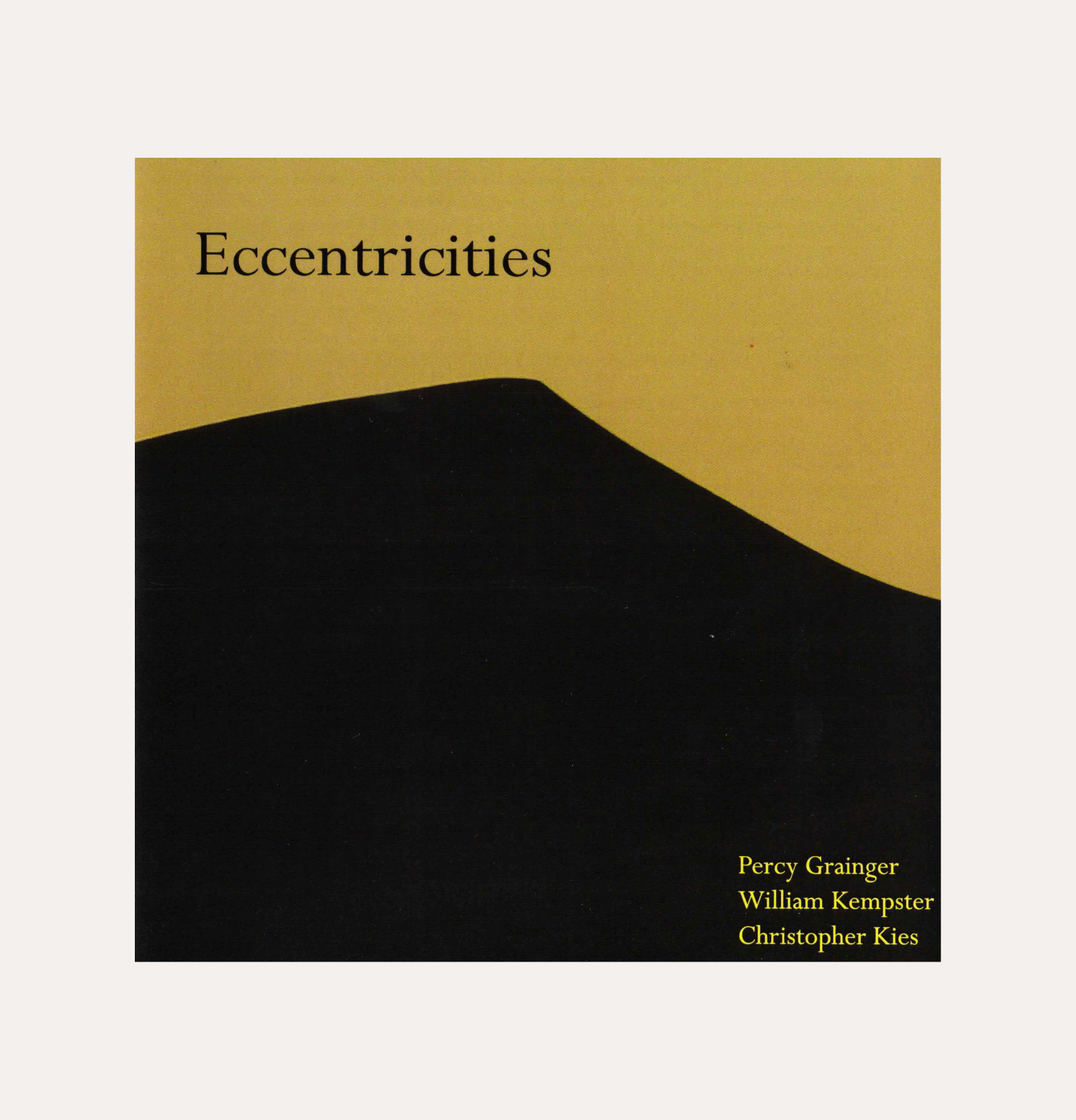 View front and back of Eccentricities. Music by Percy Grainger, William Kempster, and Christopher Kies